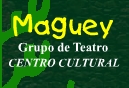 Maguey Grup0 de Teatro - Centro Cultural
