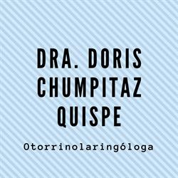 DRA. DORIS CHUMPITAZ QUISPE - Otorrinoralingologa
