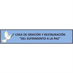 Casa de Oración y Restauración "Del Sufrimiento a la Paz"