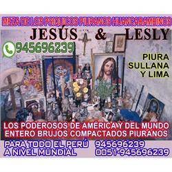 GRANDES ESPIRITISTAS-VIDENTES-PIURANOS DON JESUS & DOÑA LESLY